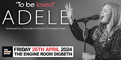 Imagen principal de 'To be loved' ADELE - Performed by Chloe Barry - The Engine Room Digbeth
