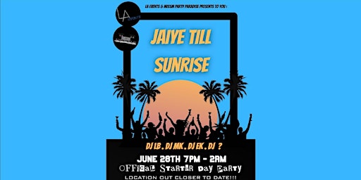 Jaiye Till Sunrise - The Official Summer Starter Party primary image