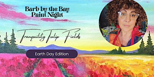 Hauptbild für Tranquility Tulip Field: Barb Roz earth day edition