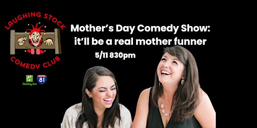 Hauptbild für Mother's Day Comedy Show: The Mother of ALL Comedy Shows