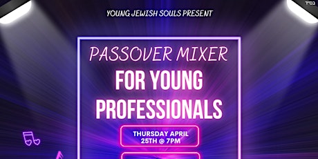 Passover Mixer for Young Professionals