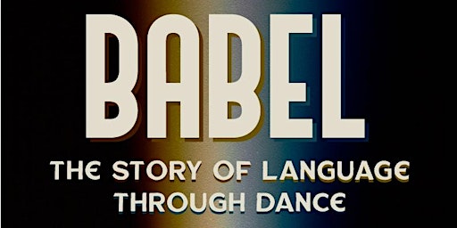 Imagem principal do evento BABEL: The Story of Language Through Dance