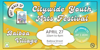 Hauptbild für Art Walk SF & SFUSD Citywide Youth Arts Festival in Balboa Village