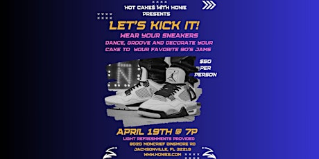 Let's KICK IT! Wear your Sneakers, Dance, Groove  & Decorate your Cake