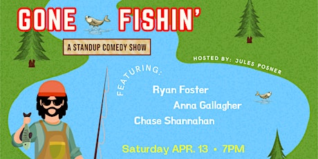 Gone Fishin': A Standup Comedy Show