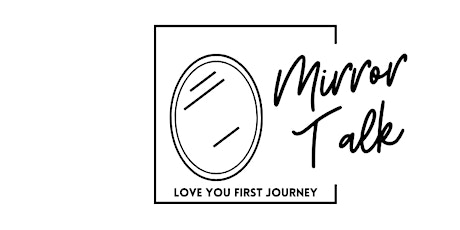 Love You First Journey: Mirror Talks