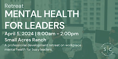 Mental Health for Leaders Retreat