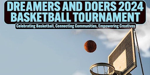 Imagem principal do evento Dreamers and Doers Basketball Tournament