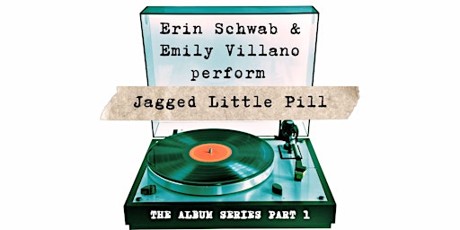 Primaire afbeelding van Erin Schwab and Emily Villano: Alanis Morisette’s Jagged Little Pill