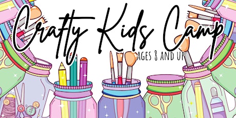 Crafty Kids Camp- 8 & up