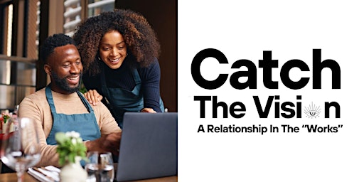Primaire afbeelding van Catch The Vision: A Relationship in the "Works"