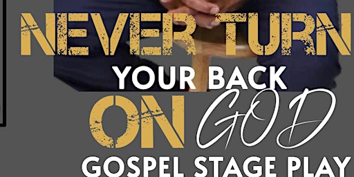 Imagem principal do evento Never Turn Your Back On God Part 1
