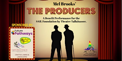 Imagem principal de Mel Brooks' The Producers - A BENEFIT for the SAIL Foundation by Theatre Tallahassee