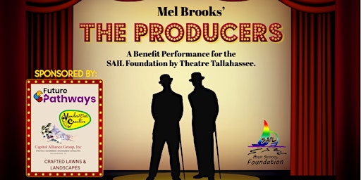 Primaire afbeelding van Mel Brooks' The Producers - A BENEFIT for the SAIL Foundation by Theatre Tallahassee