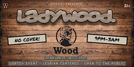 Ladywood - Miami Lesbian Events - LGBTQIA+ Friendly - Open 2 the PUBLIC