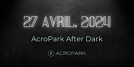 AcroPark After Dark