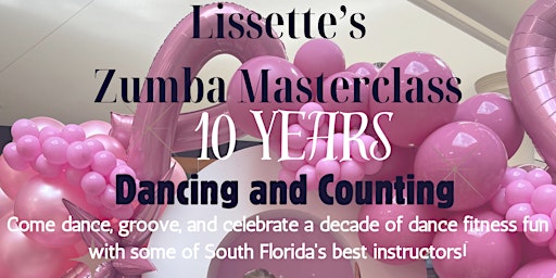 Primaire afbeelding van Lissette’s Zumba Masterclass! 10 years Dancing and Counting.