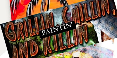 Grillin Chillin Paintin & Killin at The Splat primary image
