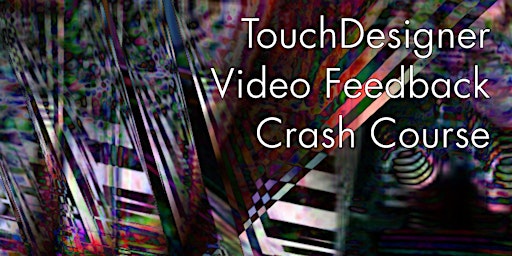 Imagen principal de Feminist Synth Lab: TouchDesigner Video Feedback Crash Course