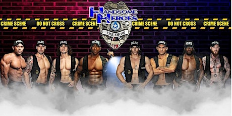 "Handsome Heroes the Show" with Men in Motion LIVE- Jacksonville FL 21+ primary image