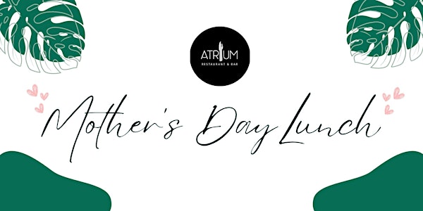 Mother's Day Lunch in Canberra at Atrium Restaurant
