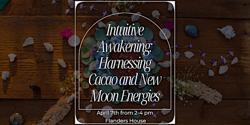 Hauptbild für Intuitive Awakening: Harnessing Cacao and New Moon Energies