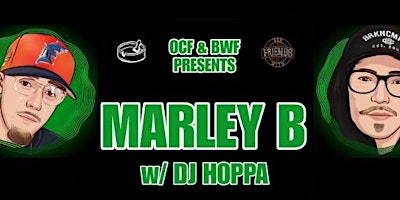 Primaire afbeelding van OCF & BWF PRESENTS: MARLEY B. & DJ HOPPA