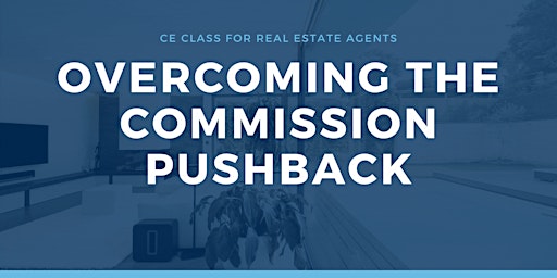 Hauptbild für New 2 Credit CE for Realtors: Overcome the Commission Pushback