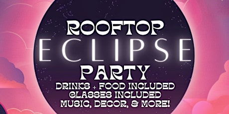 April 8th Eclipse Viewing Party!  Make New Friends & Cheers The Eclipse