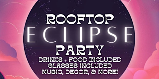 Imagem principal do evento April 8th Eclipse Viewing Party!  Make New Friends & Cheers The Eclipse