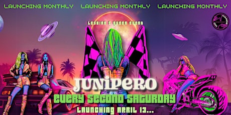 JUNIPERO: MONTHLY LAUCH APRIL 13