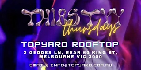 Primaire afbeelding van Thirstyy Thursdays @ Top Yard Rooftop Bar , Melbourne CBD