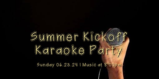 Imagem principal do evento Summer Kickoff Karaoke Party