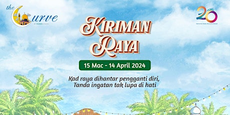 Celebrate the Spirit of Raya with the Curve’s Kiriman Raya Festivities!