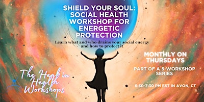 Immagine principale di Shield Your Soul: Social Health Workshop for Energetic Protection 