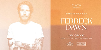 Imagem principal do evento MAYA presents Ferreck Dawn| 07.04.24