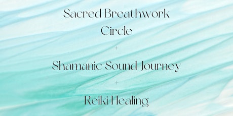 Hauptbild für Sacred Breathwork Circle + Shamanic Sound Journey + Reiki Healing