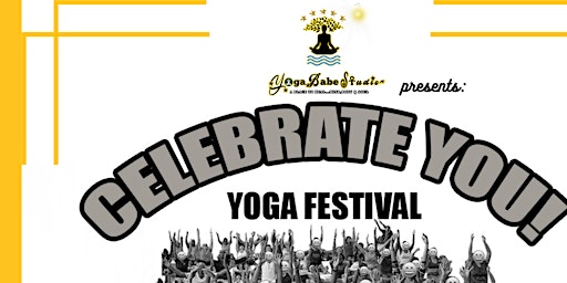 Imagem principal do evento CELEBRATE YOU! Yoga Festival the Soulful Edition