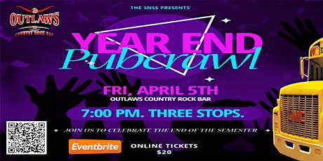 Outlaws Presents  SNSS End Of Semester Pub Crawl