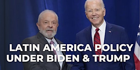 American Latin America Policy under Biden and Trump