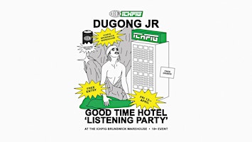 Imagem principal do evento Dugong Jr x IchPig Presents: The 'Good Time Hotel' Listening Party