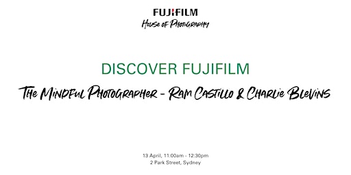 Imagem principal do evento Discover Fujifilm The Mindful Photographer - Ram Castillo & Charlie Blevins