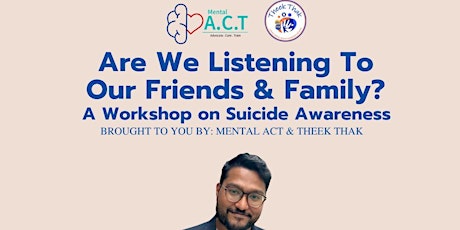 Are we listening to our friends & family? A WORKSHOP  ON SUICIDE AWARENESS