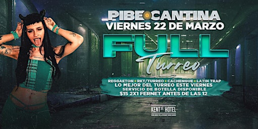 Pibe Cantina x Full Turreo | FRI 22 MAR | Kent St Hotel primary image