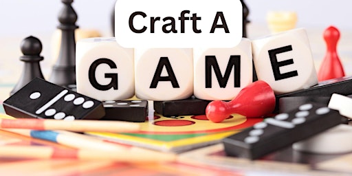 Imagem principal do evento Craft A Game - Seaford Library