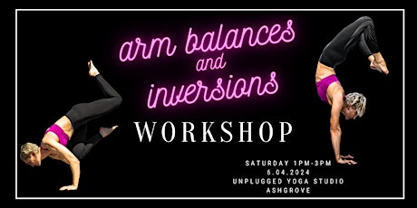 Yoga Arm Balances and Inversions Workshop!