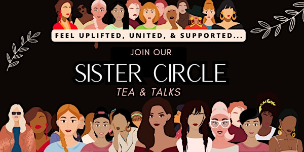 Sister Social Circle - Tea & Talks