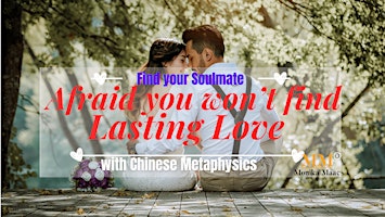 Primaire afbeelding van Don't Fear, Be Empowered to find lasting love with Chinese Metaphysic EST60