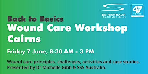 Image principale de Back to Basics Wound Care Workshop 2024 - Cairns