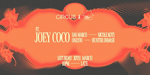 Immagine principale di Circus x Who Started House present Joey Coco 